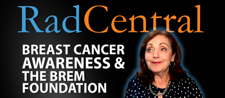 Rachel Brem Breast Cancer Awareness and the Brem Foundation RadCentral Podcast Episode 5